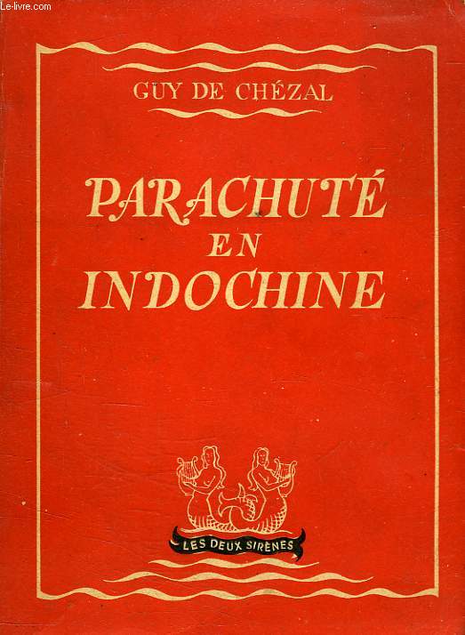 PARACHUTE EN INDOCHINE (A TRAVERS L'INDOCHINE EN FEU)