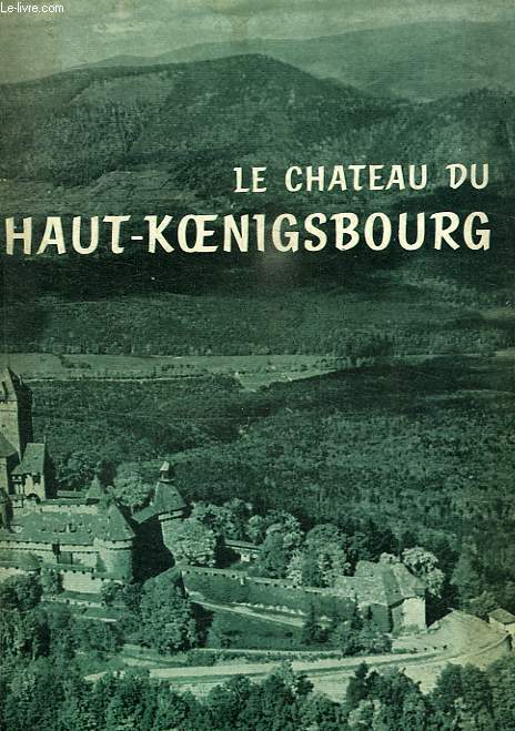 LE CHATEAU DU HAUT-KOENIGSBOURG