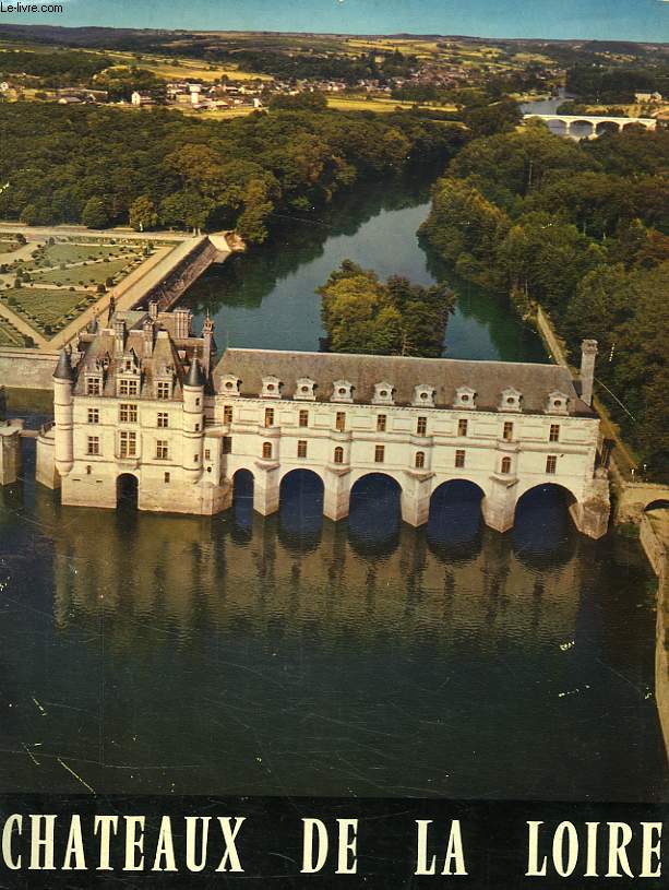 CHATEAUX DE LA LOIRE EN COULEURS