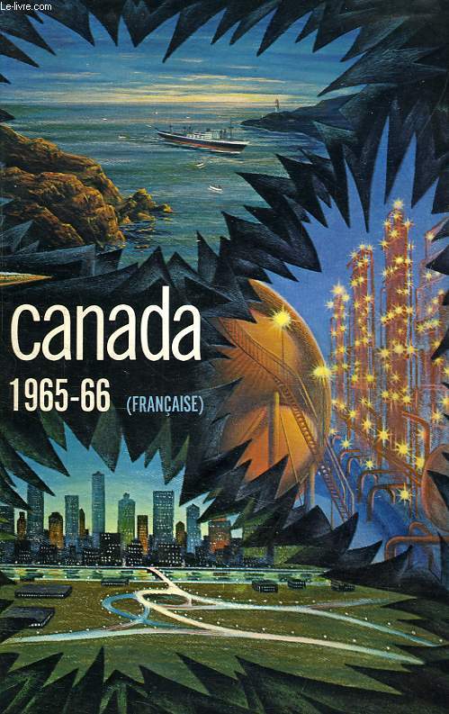 CANADA 1965-1966, REVUE OFFICIELLE DE LA SITUATION ACTUELLE ET DES PROGRES RECENTS