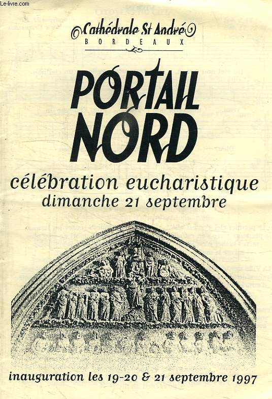 CATHEDRALE SAINT-ANDRE DE BORDEAUX, PORTAIL NORD, CELEBRATION EUCHARISTIQUE DIMANCHE 21 SEPT. 1997