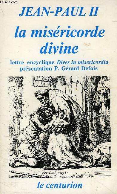 LA MISERICORDE DIVINE, LETTRE ENCYCLIQUE 'DIVES IN MISERICORDIA'