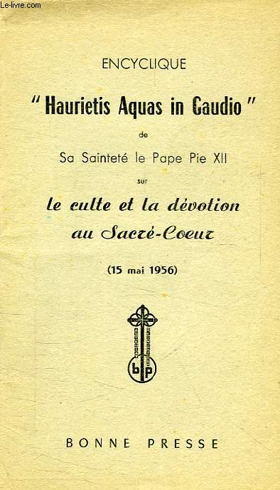 ENCYCLIQUE 'HAURIETIS AQUAS IN GAUDIO' SUR LE CULTE ET LA DEVOTION AU SACRE-COEUR