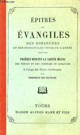 EPITRES ET EVANGILES DES DIMANCHES ET DES PRINCIPALES FETES DE L'ANNEE