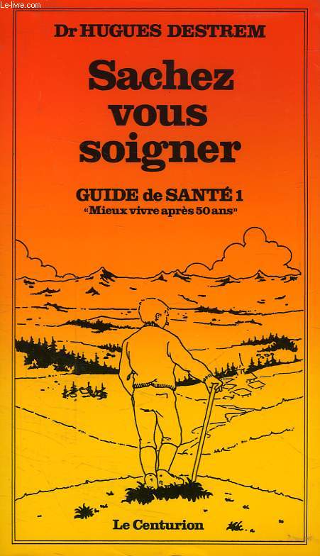 GUIDE DE SANTE, 1, SACHEZ VOUS SOIGNER