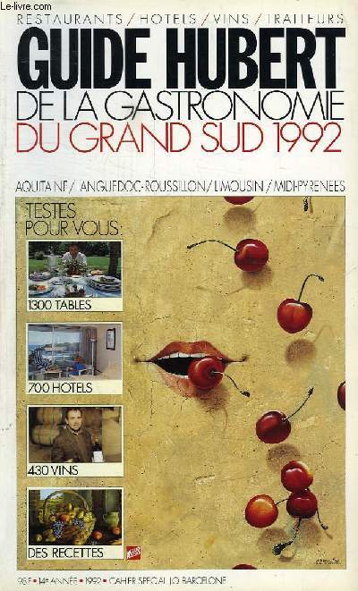 GUIDE HUBERT DE LA GASTRONOMIE DU GRAND SUD, 14e ANNEE, 1992, CAHIER SPECIAL J.O. BARCELONE