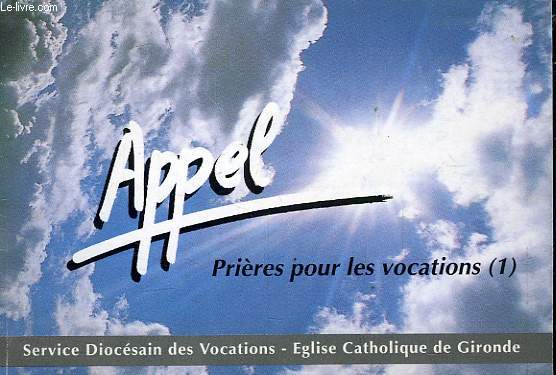 APPEL, PRIERES POUR LES VOCATIONS (I)