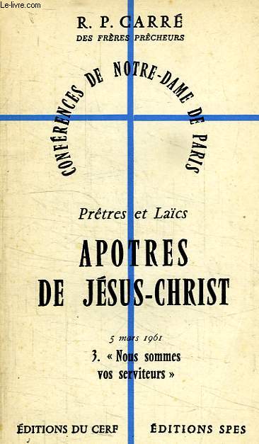PRETRES ET LAICS, APOTRES DU CHRIST, 5 MARS 1961, 3. 'NOUS SOMMES VOS SERVITEURS'
