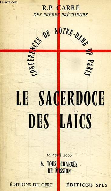 LE SACERDOCE DES LAICS, 10 AVRIL 1960, 6. TOUS CHARGES DE MISSION
