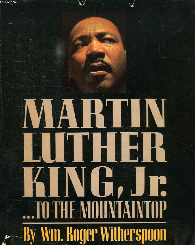 MARTIN LUTHER KING, Jr. ...TO THE MOUNTAINTOP