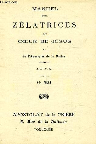 MANUEL DES ZELATRICES DU COEUR DE JESUS ET DE L'APOSTOLAT DE LA PRIERE