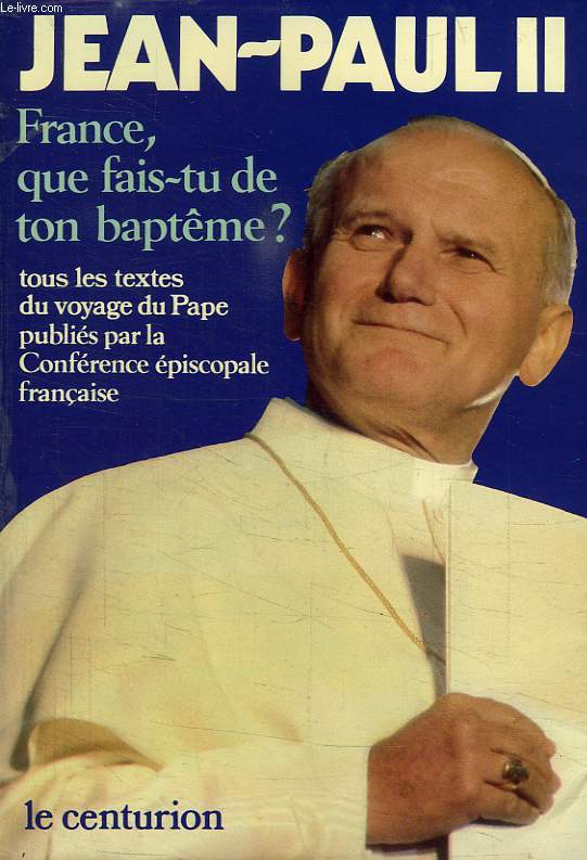 FRANCE, QUE FAIS-TU DE TON BAPTEME ?