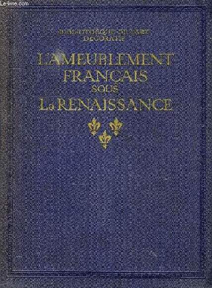 L'AMEUBLEMENT FRANCAIS SOUS LA RENAISSANCE