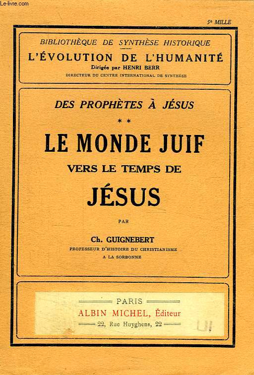 DES PROPHETES A JESUS, II, LE MONDE JUIF VERS LE TEMPS DE JESUS