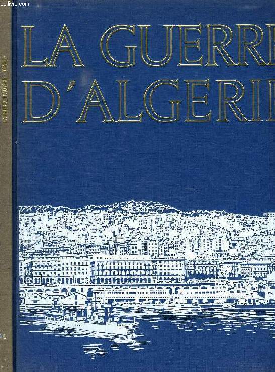 LA GUERRE D'ALGERIE, TOME IV