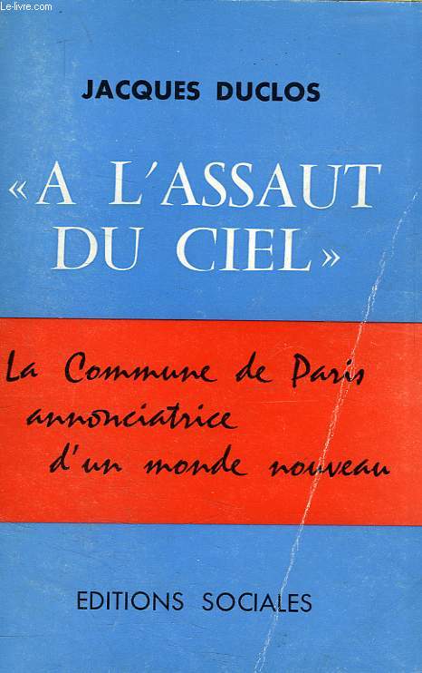 'A L'ASSAUT DU CIEL', LA COMMUNE DE PARIS ANNONCIATRICE D'UN MONDE NOUVEAU
