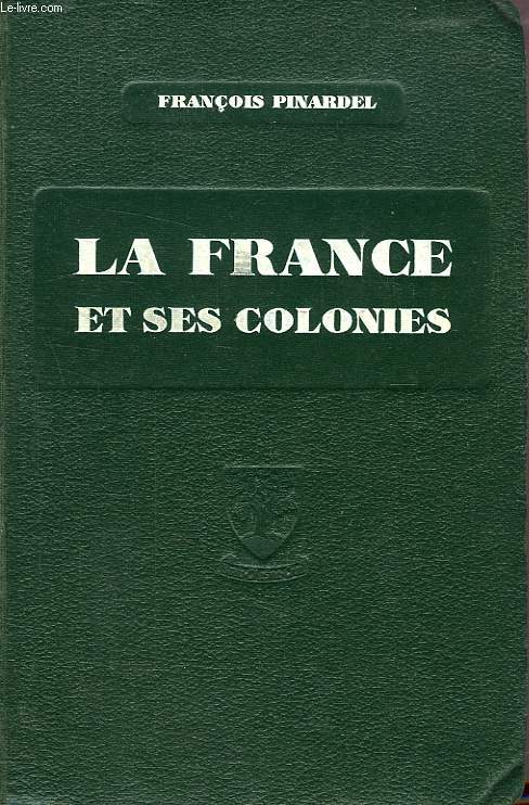 LA FRANCE ET SES COLONIES, CLASSE DE 1re
