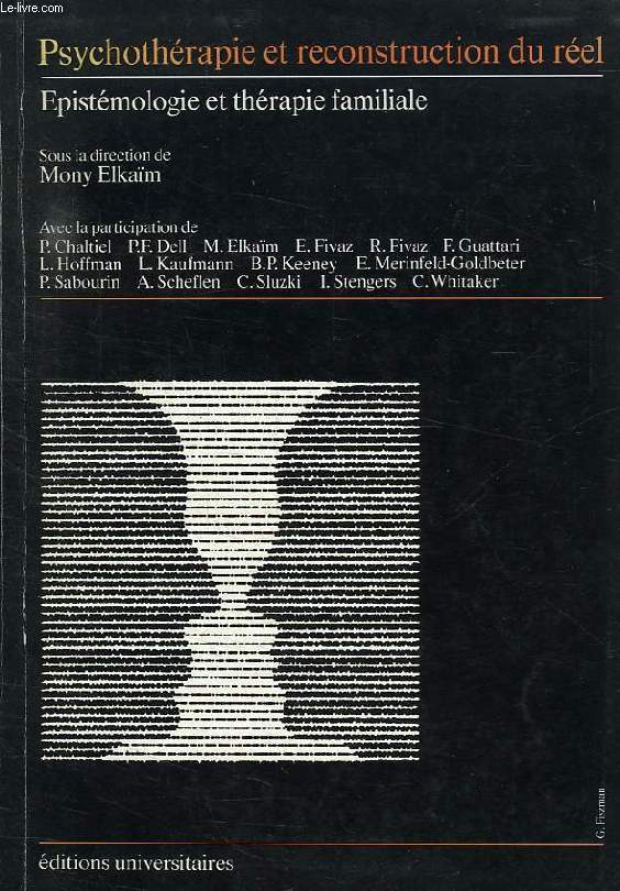 PSYCHOTHERAPIE ET RECONSTRUCTION DU REEL, EPISTEMOLOGIE ET THERAPIE FAMILIALE