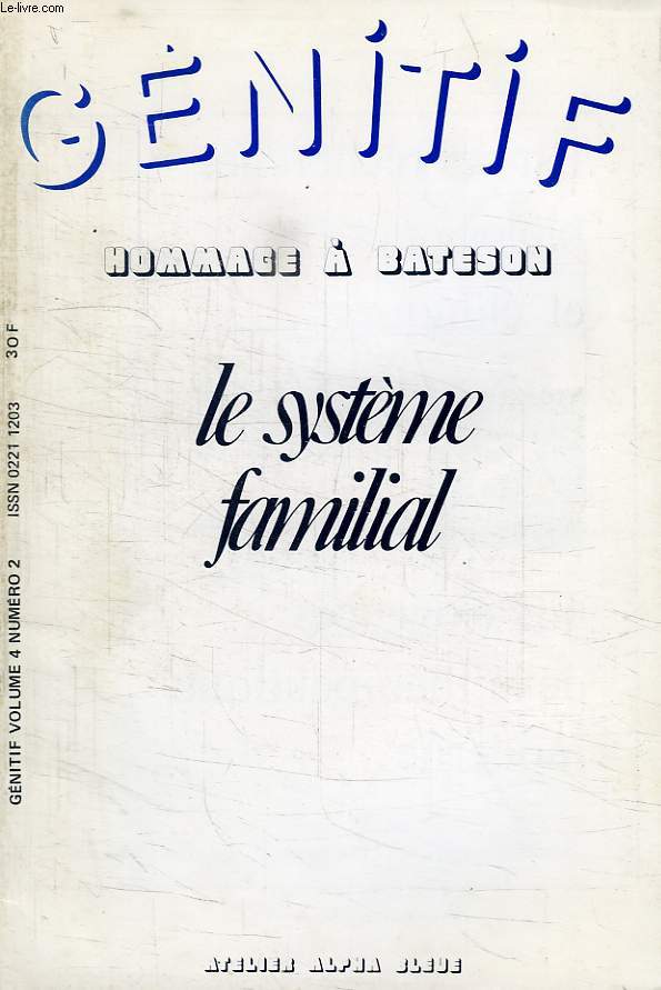 GENITIF, VOL. 4, N 2, FEV. 1982, HOMMAGE A BATESON, LE SYSTEME FAMILIAL