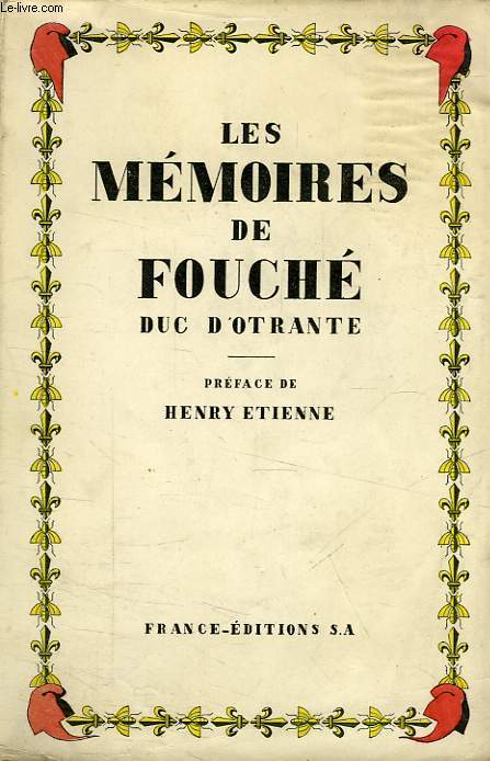 MEMOIRES DE JOSEPH FOUCHE, DUC D'OTRANTE, MINISTRE DE LA POLICE GENERALE, 1re PARTIE