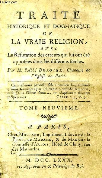 TRAITE HISTORIQUE ET DOGMATIQUE DE LA VRAIE RELIGION, TOME IX