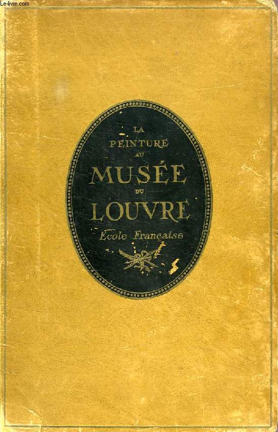 LA PEINTURE AU MUSEE DU LOUVRE, 2 TOMES