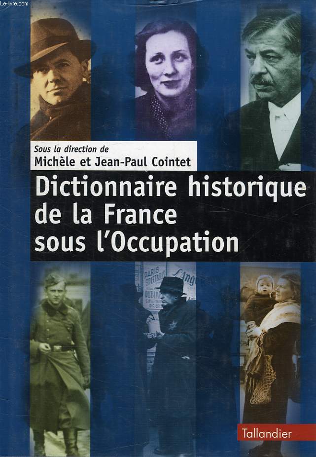DICTIONNAIRE HISTORIQUE DE LA FRANCE SOUS L'OCCUPATION