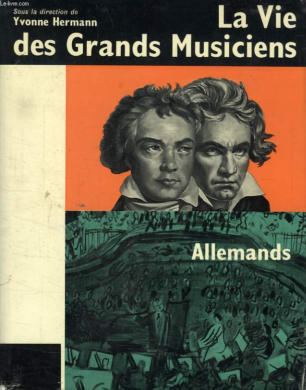 LA VIE DES GRANDS MUSICIENS ALLEMANDS