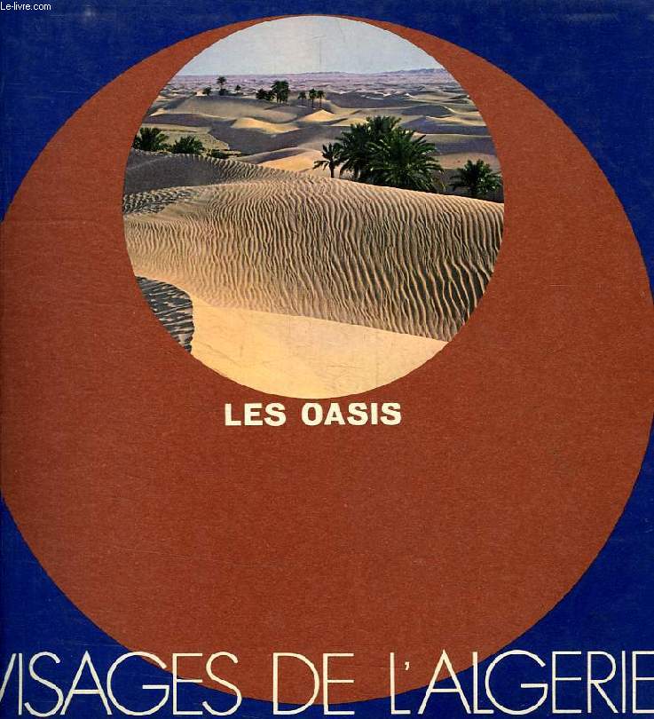 VISAGES DE L'ALGERIE, LES OASIS