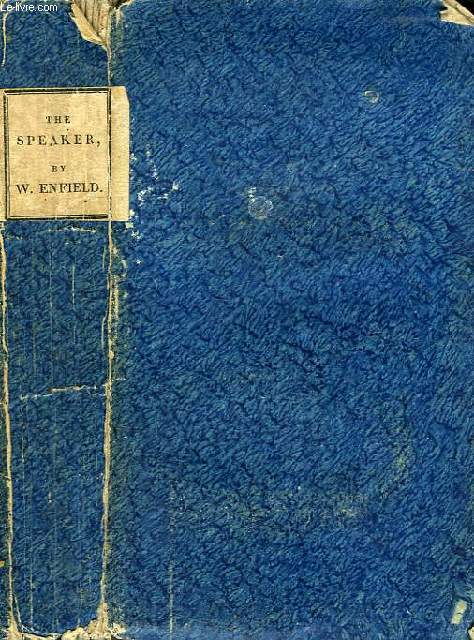 THE SPEAKER OR MISCELLANEOUS PIECES, IN READING AND SPEAKING