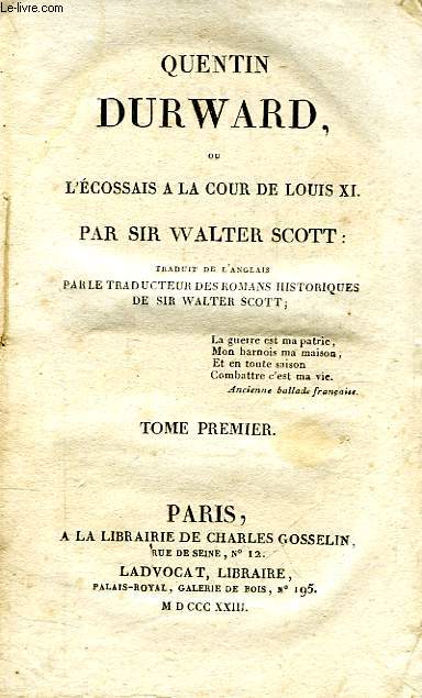 QUENTIN DURWARD, OU L'ECOSSAIS A LA COUR DE LOUIS XI, TOME I