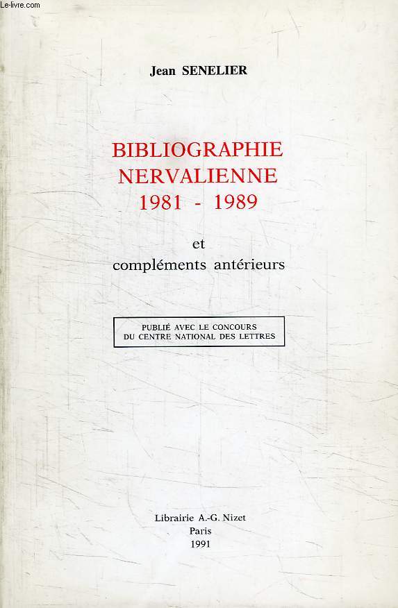 BIBLIOGRAPHIE NERVALIENNE 1981 - 1989, ET COMPLEMENTS ANTERIEURS