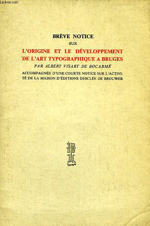 BREVE NOTICE SUR L'ORIGINE ET LE DEVELOPPEMENT DE L'ART TYPOGRAPHIQUE A BRUGES