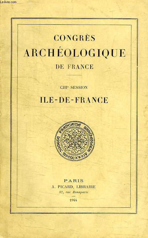 CONGRES ARCHEOLOGIQUE DE FRANCE, CIIIe SESSION, ILE-DE-FRANCE