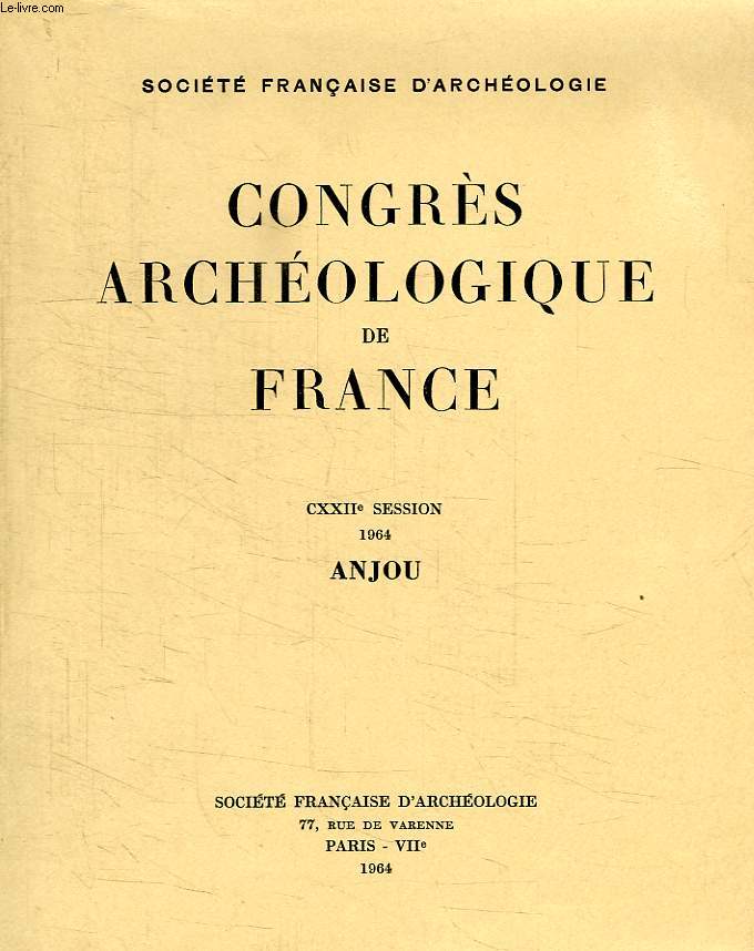 CONGRES ARCHEOLOGIQUE DE FRANCE, CXXIIe SESSION, ANJOU