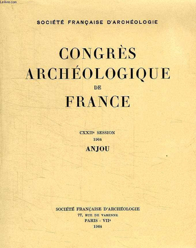 CONGRES ARCHEOLOGIQUE DE FRANCE, CXXIIe SESSION, ANJOU