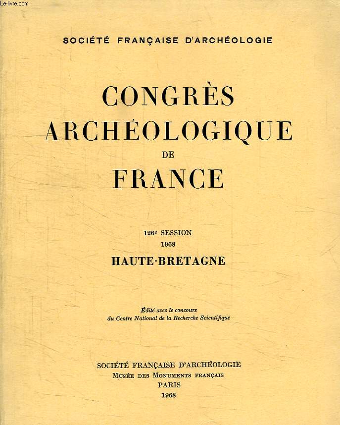 CONGRES ARCHEOLOGIQUE DE FRANCE, CXXVIe SESSION, HAUTE-BRETAGNE