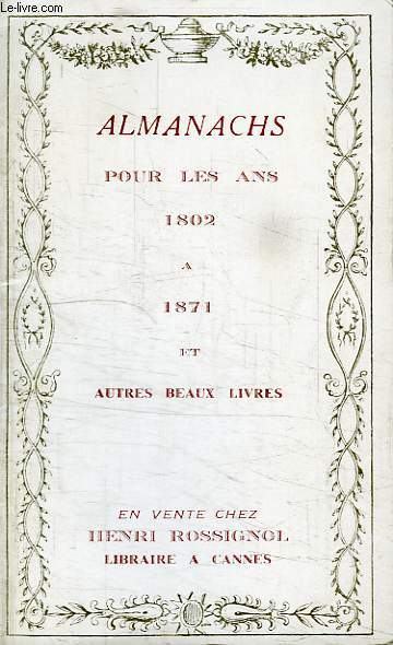 ALMANACHS POUR LES ANS 1802 A 1871 ET AUTRES BEAUX LIVRES