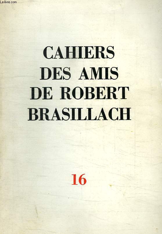 CAHIERS DES AMIS DE ROBERT BRASILLACH, N 16, ETE 1971