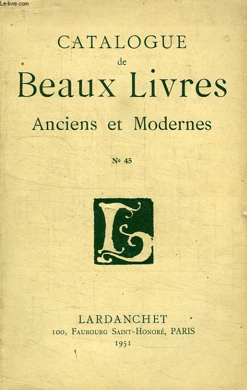 CATALOGUE DE BEAUX LIVRES ANCIENS ET MODERNES, N 45