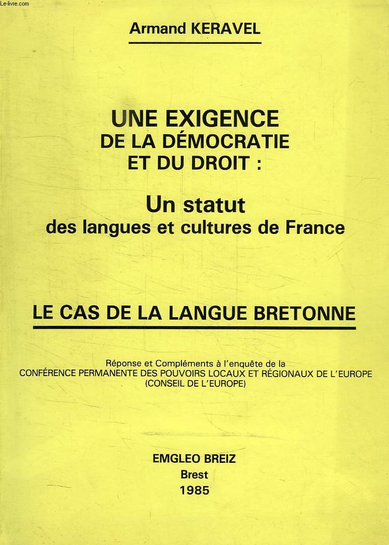UNE EXIGENCE DE LA DEMOCRATIE ET DU DROIT: UN STATUT DES LANGUES ET CULTURES DE FRANCE, LE CAS DE LA LANGUE BRETONNE