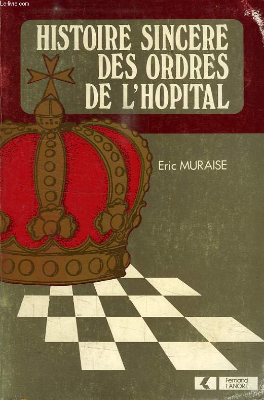 HISTOIRE SINCERE DES ORDRES DE L'HOPITAL