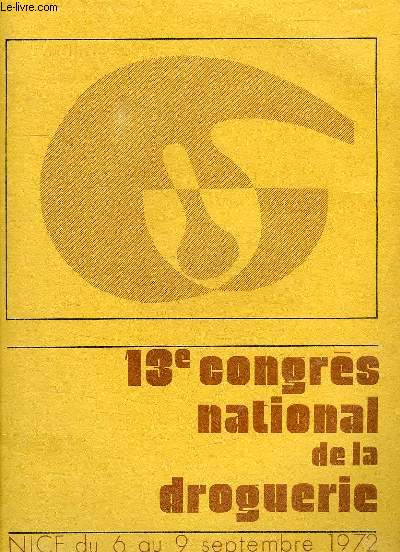 13e CONGRES NATIONAL DE LA DROGUERIE, NICE, 6-9 SEPT. 1972