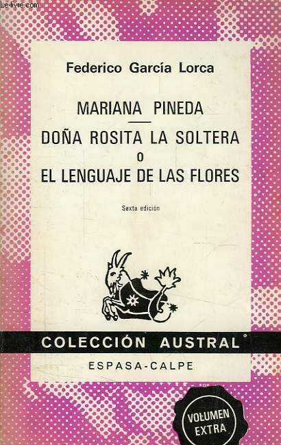 MARIANA PINEDA, DOA ROSITA LA SOLTERA, O EL LENGUAJE DE LAS FLORES