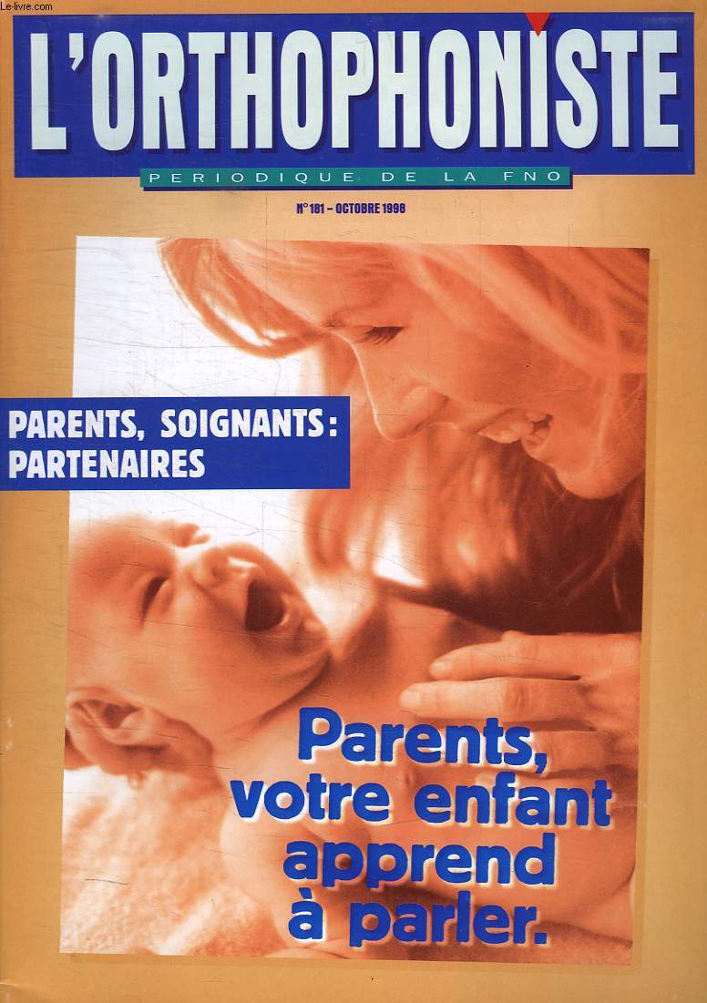 L'ORTHOPHONISTE, PERIODIQUE DE LA FNO, N 181, OCT. 1998