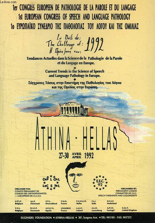 1er CONGRES EUROPEEN DE PATHOLOGIE DE LA PAROLE ET DU LANGAGE,, 1st EUROPEAN CONGRESS OF SPEECH AND LANGUAGE PATHOLOGY, ATHINA - HELLAS, 1992