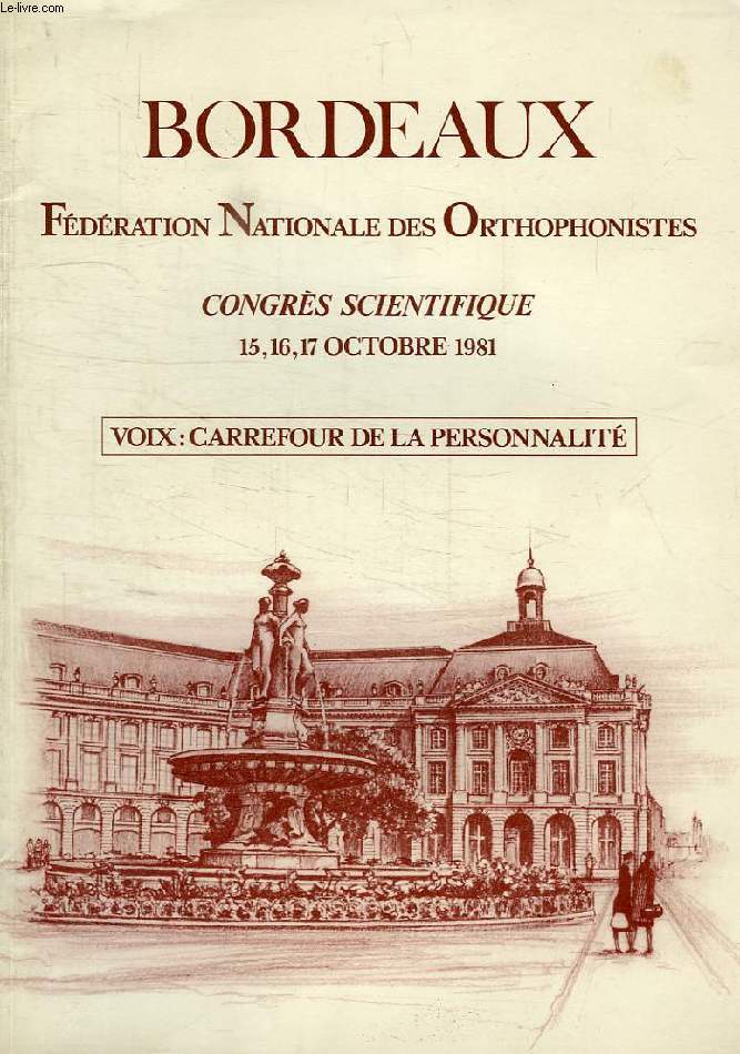 FNO, BORDEAUX, CONGRES SCIENTIFIQUE, 15-17 OCT. 1981, VOIX: CARREFOUR DE LA PERSONNALITE