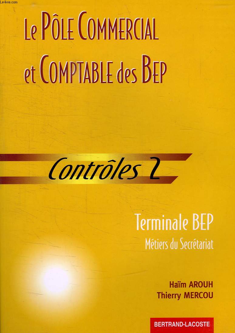 LE POLE COMMERCIAL ET COMPTABLE DES BEP, CONTROLES 2, TERMINALES BEP, METIERS DU SECRETARIAT