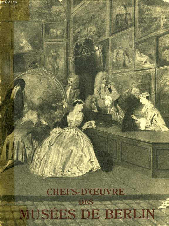 CHEFS-D'OEUVRE DES MUSEES DE BERLIN