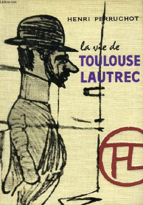 LA VIE DE TOULOUSE LAUTREC